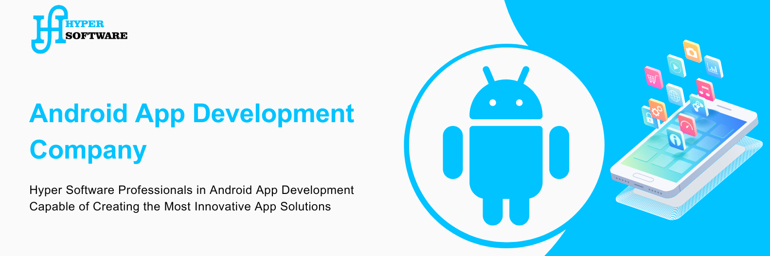 Android app development company || Hyper Software;